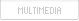 Multimedia